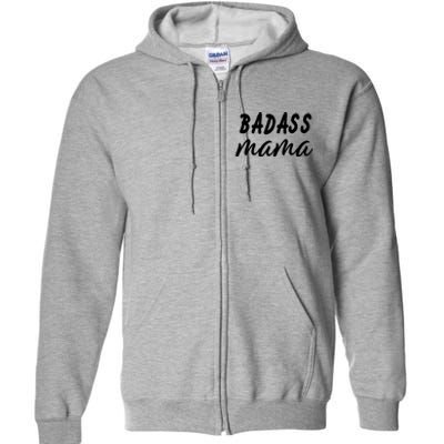 Badass Mama Funny Mom Happy Mothers Day Full Zip Hoodie