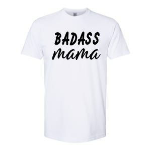 Badass Mama Funny Mom Happy Mothers Day Softstyle CVC T-Shirt