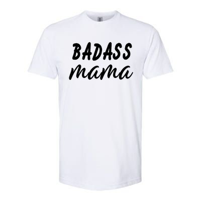 Badass Mama Funny Mom Happy Mothers Day Softstyle® CVC T-Shirt