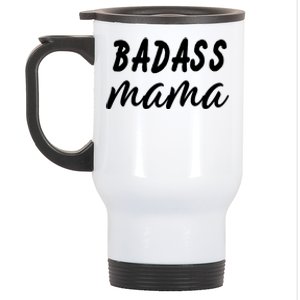 Badass Mama Funny Mom Happy Mothers Day Stainless Steel Travel Mug