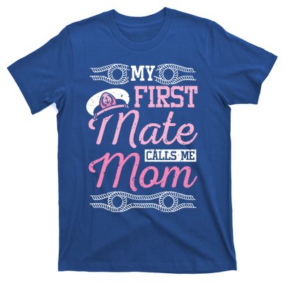 Boating My First Mate Calls Me Mom Gift T-Shirt