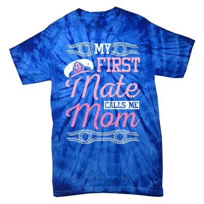 Boating My First Mate Calls Me Mom Gift Tie-Dye T-Shirt