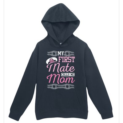 Boating My First Mate Calls Me Mom Gift Urban Pullover Hoodie