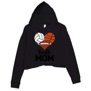 Ball Mom Funny Volleyball Basketball Football Player Mom Meaningful Gift Crop Fleece Hoodie