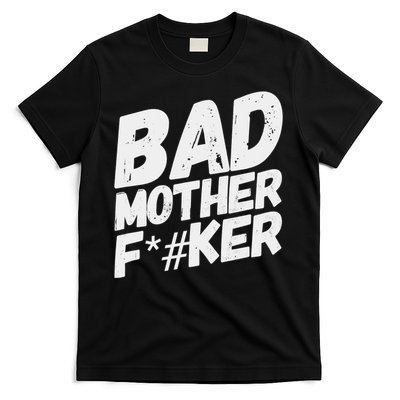 Bad Mother Fker T-Shirt