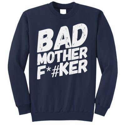 Bad Mother Fker Sweatshirt