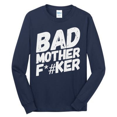 Bad Mother Fker Tall Long Sleeve T-Shirt