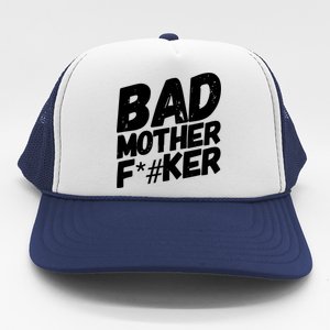 Bad Mother Fker Trucker Hat