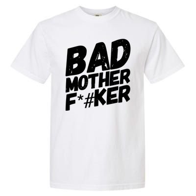 Bad Mother Fker Garment-Dyed Heavyweight T-Shirt