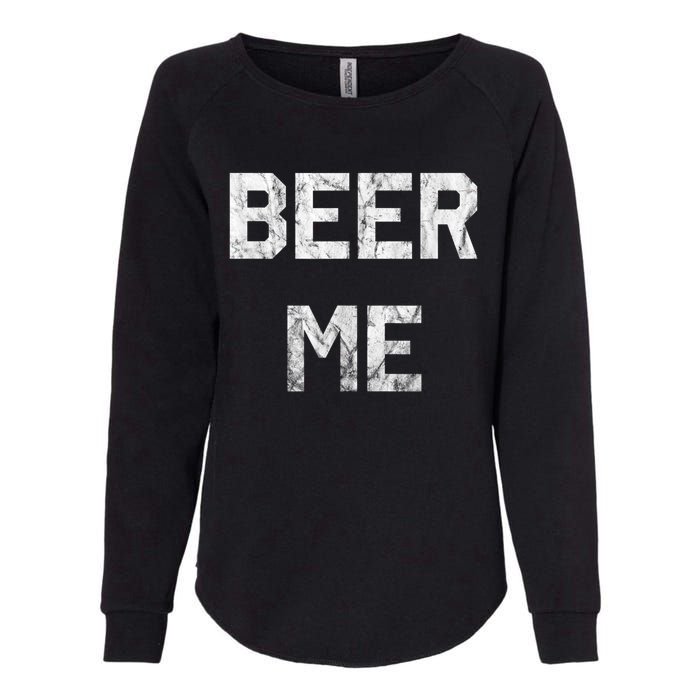 Beer Me Funny Beer Drinking Womens California Wash Sweatshirt