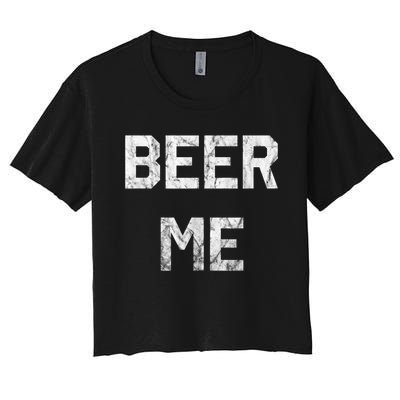 Beer Me Funny Beer Drinking Women's Crop Top Tee