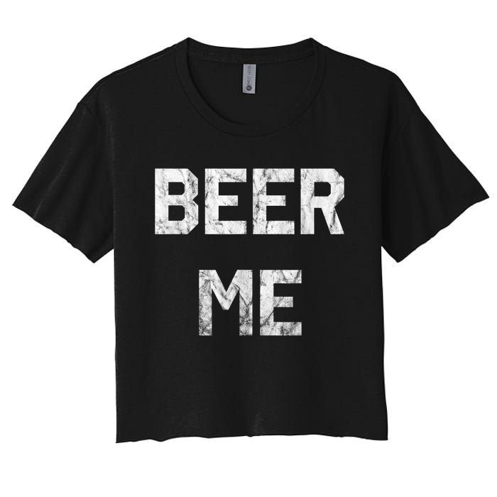 Beer Me Funny Beer Drinking Women's Crop Top Tee