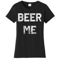 Beer Me Funny Beer Drinking Women's T-Shirt