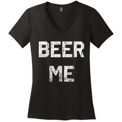 Beer Me Funny Beer Drinking Women's V-Neck T-Shirt