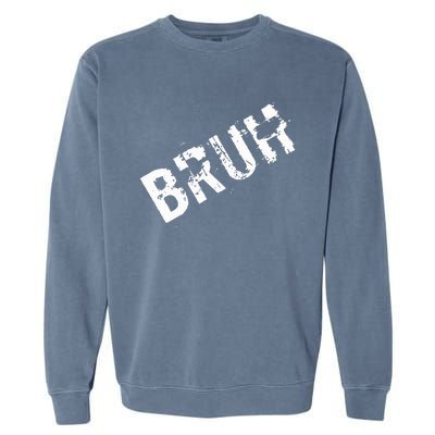 Bruh Meme Funny Saying Brother Greeting Garment-Dyed Sweatshirt