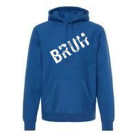 Bruh Meme Funny Saying Brother Greeting Premium Hoodie