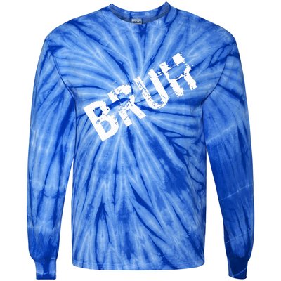 Bruh Meme Funny Saying Brother Greeting Tie-Dye Long Sleeve Shirt