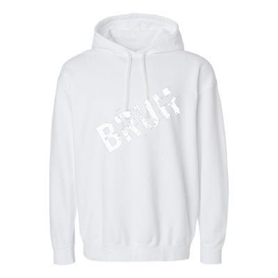 Bruh Meme Funny Saying Brother Greeting Garment-Dyed Fleece Hoodie