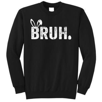 Bruh Meme Funny Saying Bro Greeting Easter Day Tall Sweatshirt