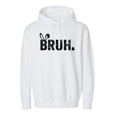 Bruh Meme Funny Saying Bro Greeting Easter Day Garment-Dyed Fleece Hoodie