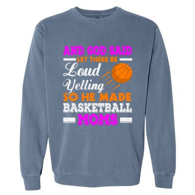 Basketball Mom Funny Basketball Moms Mother Cool Gift Garment-Dyed Sweatshirt