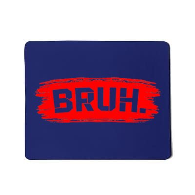 Bruh Meme Funny Saying Brother Greeting Mousepad