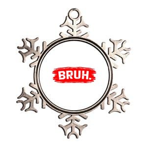 Bruh Meme Funny Saying Brother Greeting Metallic Star Ornament