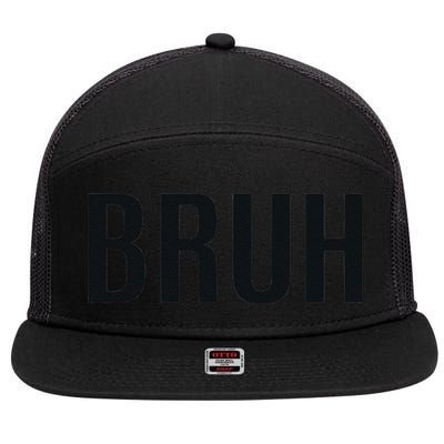 Bruh Meme Funny Saying Brother Greeting Gifts 7 Panel Mesh Trucker Snapback Hat