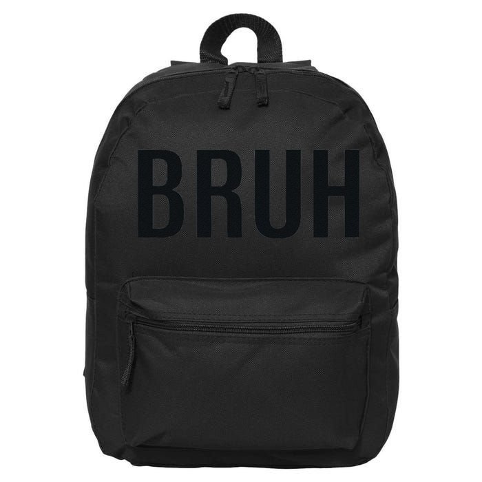 Bruh Meme Funny Saying Brother Greeting Gifts 16 in Basic Backpack
