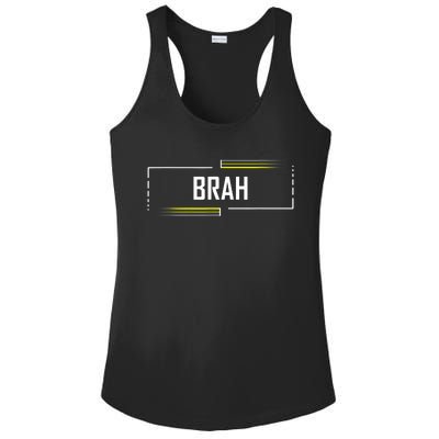 Brah Meme Funny Saying Brother Greeting Ladies PosiCharge Competitor Racerback Tank