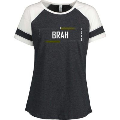 Brah Meme Funny Saying Brother Greeting Enza Ladies Jersey Colorblock Tee