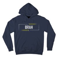 Brah Meme Funny Saying Brother Greeting Hoodie