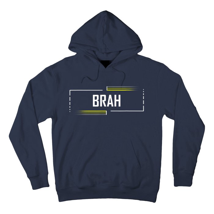 Brah Meme Funny Saying Brother Greeting Hoodie