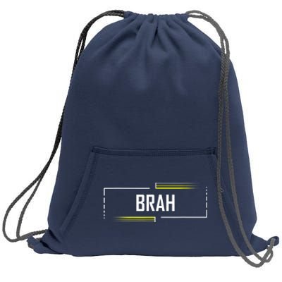 Brah Meme Funny Saying Brother Greeting Sweatshirt Cinch Pack Bag