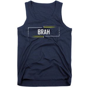 Brah Meme Funny Saying Brother Greeting Tank Top