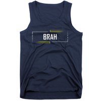 Brah Meme Funny Saying Brother Greeting Tank Top