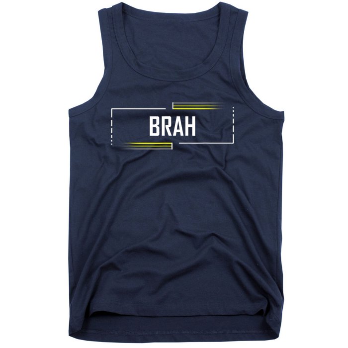 Brah Meme Funny Saying Brother Greeting Tank Top