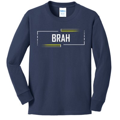 Brah Meme Funny Saying Brother Greeting Kids Long Sleeve Shirt