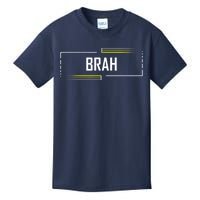 Brah Meme Funny Saying Brother Greeting Kids T-Shirt