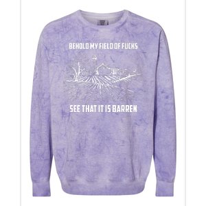 Behold My Field Of Fucks See That It Is Barren Colorblast Crewneck Sweatshirt