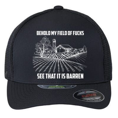 Behold My Field Of Fucks See That It Is Barren Flexfit Unipanel Trucker Cap