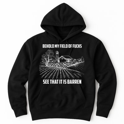 Behold My Field Of Fucks See That It Is Barren Hoodie