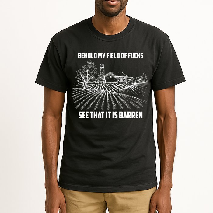 Behold My Field Of Fucks See That It Is Barren Tall T-Shirt