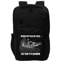 Behold My Field Of Fucks See That It Is Barren Impact Tech Backpack