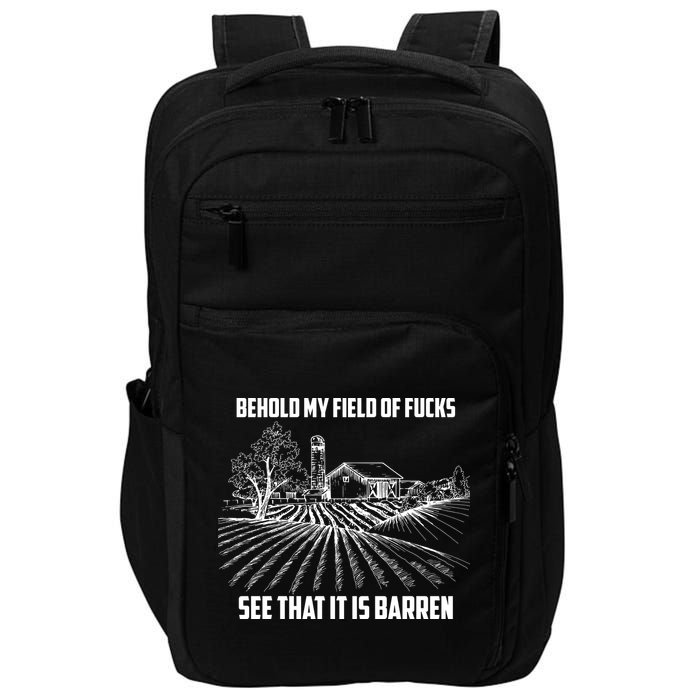 Behold My Field Of Fucks See That It Is Barren Impact Tech Backpack