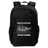 Behold My Field Of Fucks See That It Is Barren Backpack
