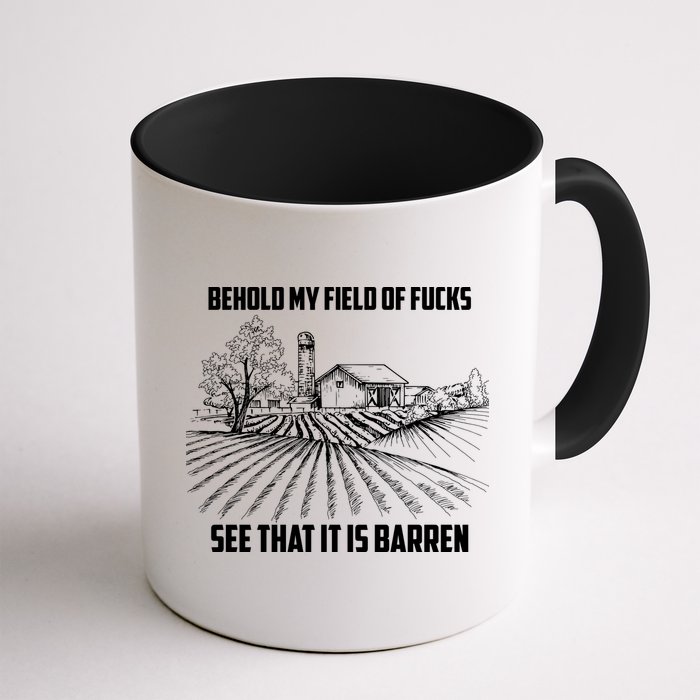 Behold My Field Of Fucks See That It Is Barren Mug