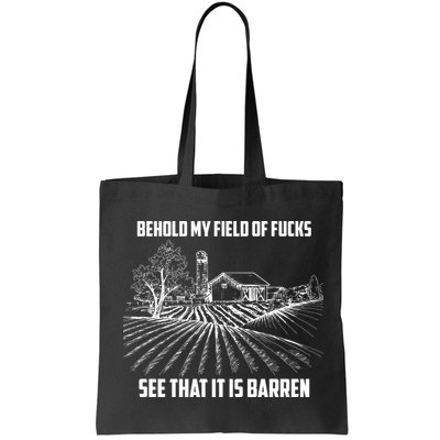 Behold My Field Of Fucks See That It Is Barren Bag