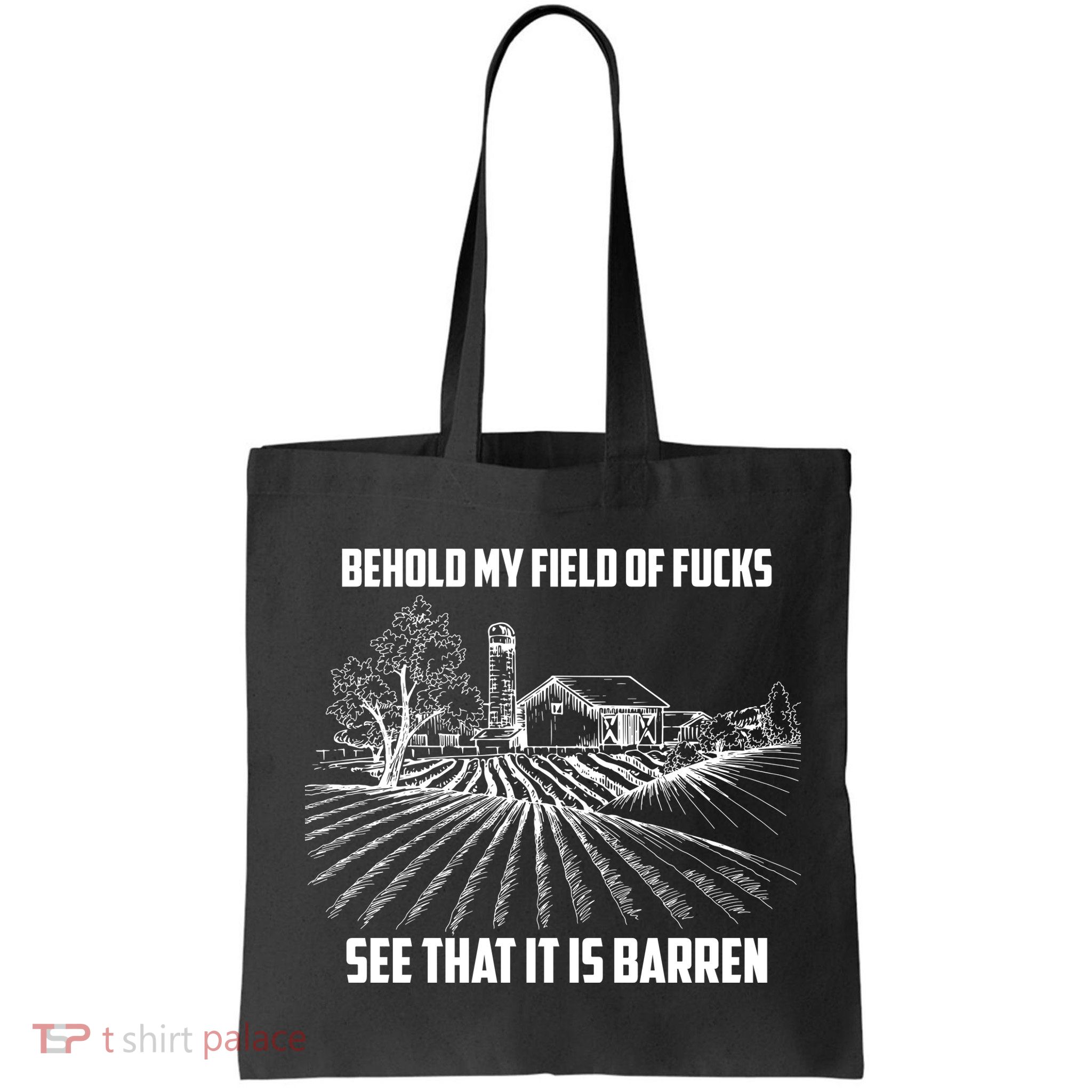Behold My Field Of Fucks See That It Is Barren Bag
