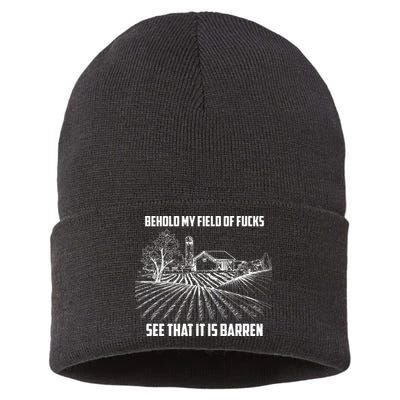 Behold My Field Of Fucks See That It Is Barren Sustainable Knit Beanie